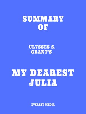 cover image of Summary of Ulysses S. Grant's My Dearest Julia